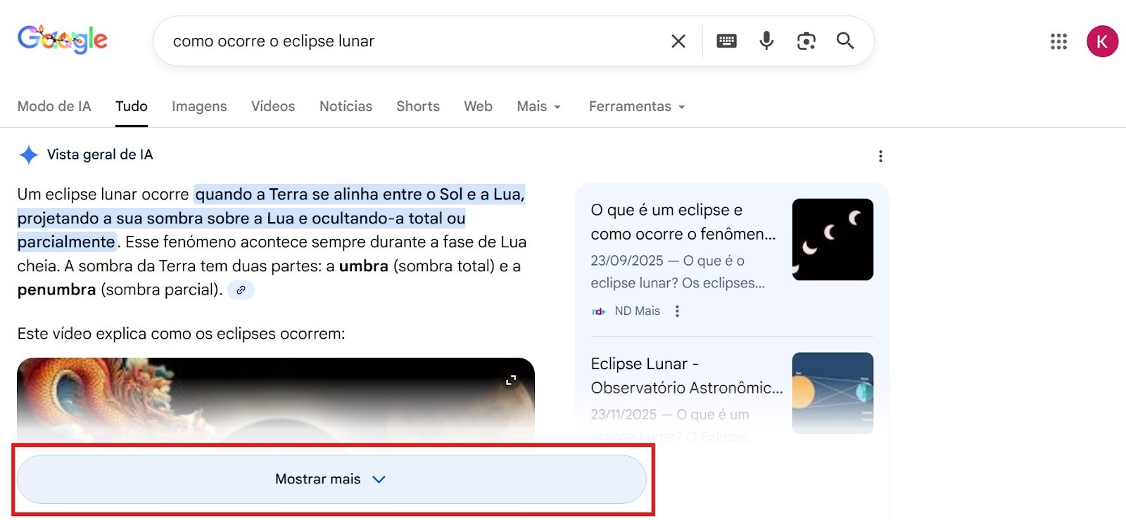 Captura de tela da AI Overview do Google respondendo a uma pesquisa sobre "Como ocorre o eclipse lunar", apenas como um exemplo para mostrar o botão "Mostrar mais", que em algumas buscas levará diretamente ao Modo IA. 